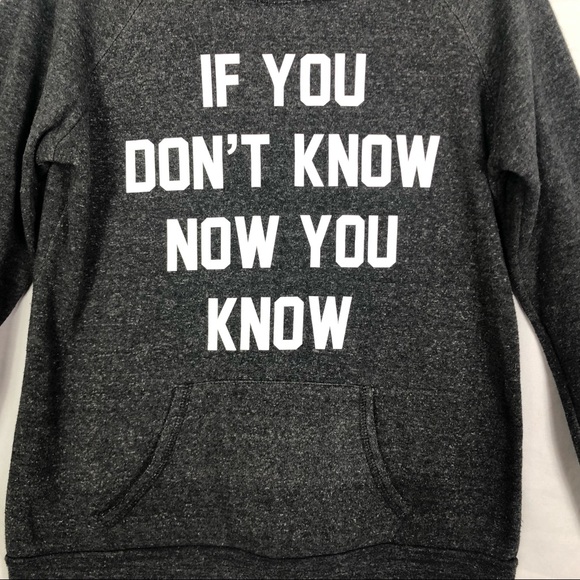 If You Don't Know Now You Know Sweatshirt XL - Picture 2 of 8